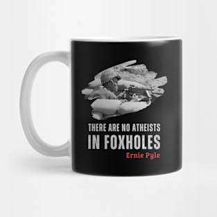 Iconic World War II Quote: No Atheists in Foxholes Mug